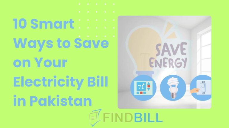 10 Smart Ways to Save on Your Electricity Bill in Pakistan